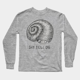 Shy Till I Die Long Sleeve T-Shirt